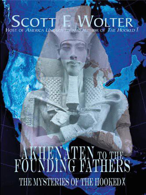 Title details for From Akhenaten to the Founding Fathers by Scott F. Wolter - Available
